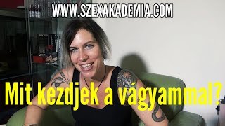 Mit kezdjek a vágyammal?|Szex|Terápia|Coaching