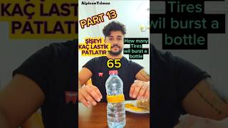 Şişeyi KAÇ LASTİK PATLATIR How many tires will burst a bottle PART 13 #shorts