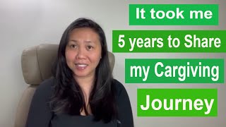 Why it took me so long to share my caregiving journey