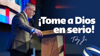 ¡Tome a Dios en serio! - Pastor Toby Jr.