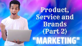 Product, Service and Brands (Chap 8 Marketing By Philip Kotler) part 2