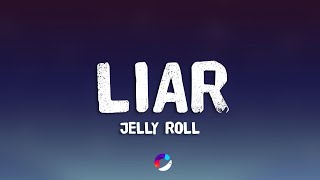 Jelly Roll - Liar (Lyrics)