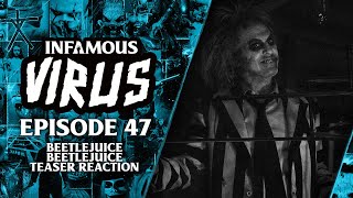 'Beetlejuice Beetlejuice' Trailer Reaction (Infamous Virus Ep. 47)