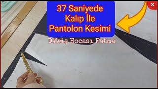 PRATİK ŞEKİLDE KALIP İLE PANTOLON NASIL KESİLİR / PANTOLON KESİMİ