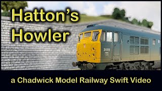 HATTON’S HOWLER at Chadwick Model Railway | 192.