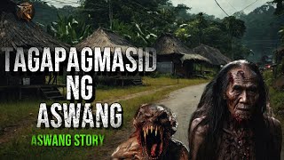 TAGAPAGMASID NG ASWANG |ASWANG STORY | PINOY HORROR STORY