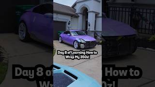 Day 8 of Learning How To Wrap My 350z!