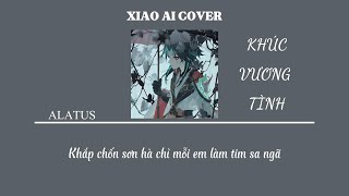 Xiao AI Cover - KHÚC VƯƠNG TÌNH - CẦN VINH x LEE KEN