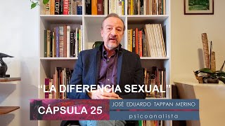 Cápsula 25: La diferencia sexual - José Eduardo Tappan