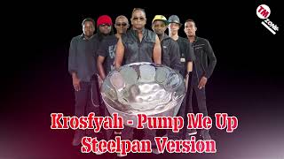 Krosfyah - Pump Me Up - Steelpan Version