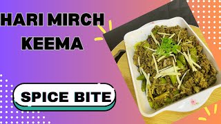 Hari Mirch Keema Recipe | Green Chili Mince Recipe By Spice Bite