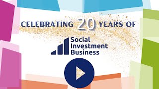 Celebrating 20 years of Social Investment Business