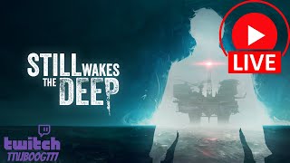 playing Still Wakes The Deep pt 2