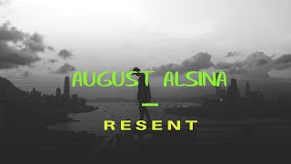 August Alsina - Resent (Lyrics)