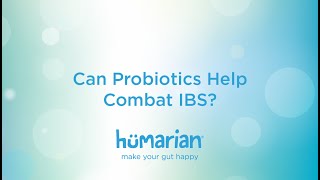 Can Probiotics Help Combat IBS?