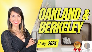 OAKLAND & BERKELEY July 2024 Real Estate Market Update