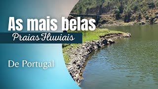 Como é VIVER EM PORTUGAL no verão?Conheça as mais belas PRAIAS FLUVIAIS DE PORTUGAL.