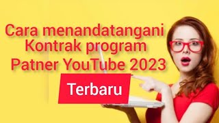 cara menandatangani dan menyetujui program patner YouTube tahun 2023(ypp)