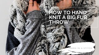 Easy Arm Knit Big Fur Blanket