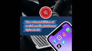 The vulnerabilities of social media platforms #4