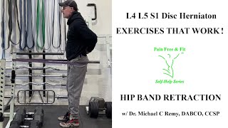 Fix Disc Herniation and Degenerative Disc Disease Pain at L4 L5 S1 with Hip Band Retraction Exercise