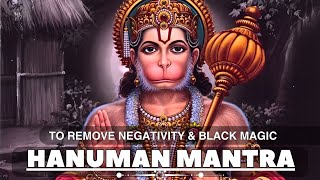 POWERFUL Hanuman Mantra 108 Times To Remove Negative Energy | बुरी शक्ति/बुरी नजर से बचने के लिए