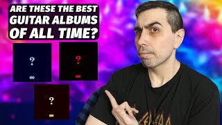 Are These The BEST Guitar Albums Of All Time? (My Top 16)