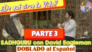 La MEJOR Entrevista a SADHGURU [PARTE 3]🎙por el Neurocientífico David EAGLEMAN 👏😊