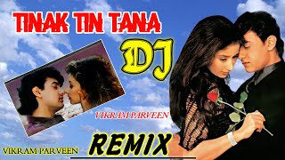 Tinak Tin Tana  Dhoon To Bajana Tnak Tin Naachun MainGaye Dil Jhume Zamana Dj Vikram Parveen Remix