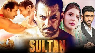 Sultan Full Movie | Salman Khan | Anushka Sharma | Randeep Hooda | Amit Sadh | Review & Fact 1080p