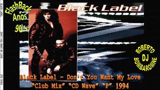 Black Label - Don't You Want My Love (Club Mix) (CD Wave) (P) 1994