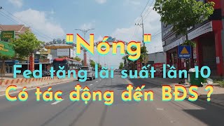 Fed tăng lãi suất liên tục lần thứ 10 liệu có tác động đến BĐS Việt Nam?