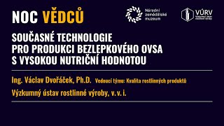 Současné technologie pro produkci bezlepkového ovsa s vysokou nutriční hodnotou Noc vědců 2020