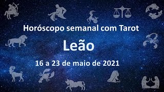 Horóscopo semanal com tarot - 17 a 23 de maio de 2021 - Leão