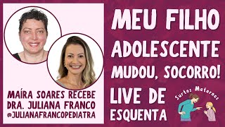 Meu Filho Adolescente Mudou, Socorro! Live #3 de Esquenta com Dra. Juliana Franco