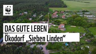 Das Ökodorf Sieben Linden - wie man den ökologischen Fußabdruck schrumpft