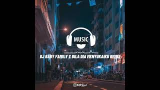 DJ BABY FAMILY X BILA DIA MENYUKAI KU REMIX TIKTOK FUL BASS TERBARU 2021