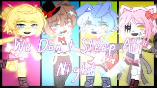 We Dont Sleep At Night [FNAF] -Meme- || Ft. The Toys