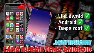 CARA MERUBAH TAMPILAN ANDROID MENJADI IPHONE TERBARU UNTUK SEMUA ANDROID 2022