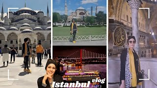 Vlog Istanbul 🇹🇷 2 تجربة رائعة😍 زرنا مسجد السلطان أحمد و آيا صوفيا، جولة و عشاء💃 بأكبر يخت