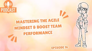 Mastering the Agile Mindset: Boost Team Performance with These 4 Pillars