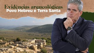 Evidências arqueológicas da entrada dos Hebreus na Terra Santa por volta de 1230/1250