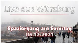 Live aus Würzburg | Am Sonntagnachmittag durch die Stadt (05.12.2021)