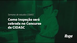 [AO VIVO] Como Inspeção será cobrada no Concurso da CIDASC