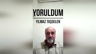 Yılmaz Taşdelen - Yoruldum