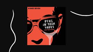 Shed Seven - Devil In Your Shoes (Liquid Gold Version, Official Audio)