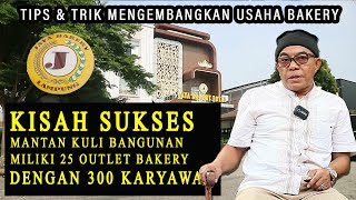 ✨ Rahasia Sukses Mantan Kuli Bangunan Meraup Omset Milyaran Rupiah dari Bisnis Bakery ✨