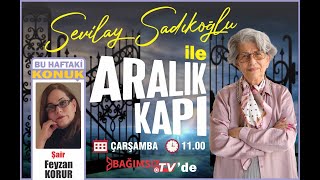 #Canlı │SEVİLAY SADIKOĞLU İLE ARALIK KAPI'NIN KONUĞU: FEYZAN KORUR - ŞAİR