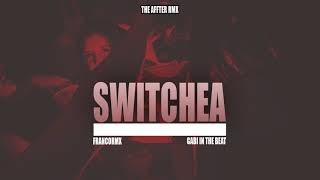 SWITCHEA -  FRANCORMX FT GABI IN THE BEAT