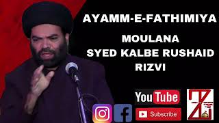 SHAHADAT-E-FATHIMA ZEHRA (a.s) | MOULANA KALBE RUSHAID RIZVI | MASAEB | AYAMM-E-FATHIMIYA |